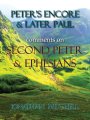 Peter's Encore & Later Paul:  Comments on Second Peter & Ephesians